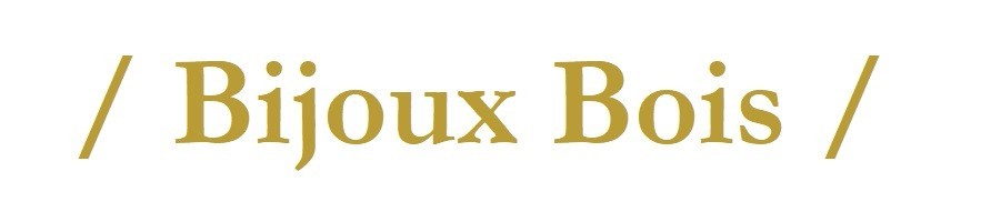 Bijoux Bois