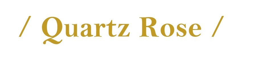 Quartz Rose